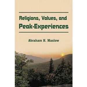 Religions, Values, and Peak-Experiences, Paperback - Abraham H. Maslow imagine