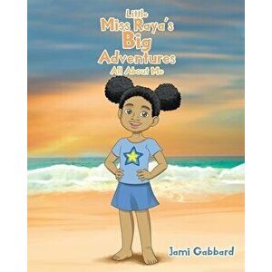 Little Miss Raya's Big Adventures: All About Me, Paperback - Jami Gabbard imagine