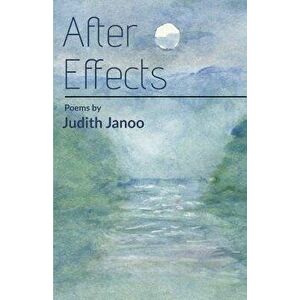 After Effects, Paperback - Judith Janoo imagine