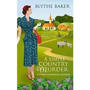 A Simple Country Murder: A 1940s Cotswolds Mystery, Paperback - Blythe Baker imagine