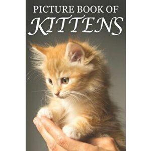 Picture Book of Kittens: Picture Book of Kittens: For Seniors with Dementia [Cute Picture Books], Paperback - Mighty Oak Books imagine