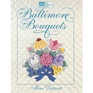 Baltimore Bouquets Print on Demand Edition, Paperback - Mimi Dietrich imagine
