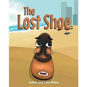 The Lost Shoe, Paperback - Judith Wilkie imagine