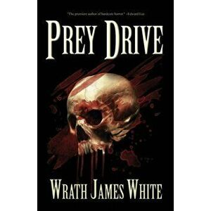 Prey Drive, Paperback - Wrath James White imagine