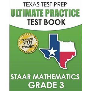 TEXAS TEST PREP Ultimate Practice Test Book STAAR Mathematics Grade 3: Includes 8 STAAR Math Practice Tests, Paperback - T. Hawas imagine