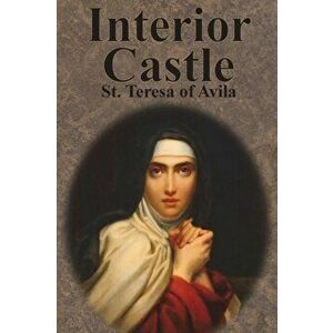 Interior Castle, Paperback - St Teresa of Avila imagine