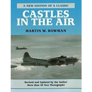 Castles in the Air (P), Paperback - Martin W. Bowman imagine