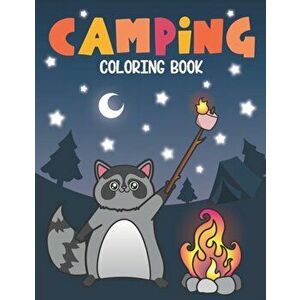 Camping Coloring Book: Of Cute Forest Wildlife Animals and Funny Camp Quotes - A S'mores Camp Coloring Outdoor Activity Book for Happy Camper, Paperba imagine