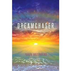 Dreamchaser, Paperback - Yakov Rozenberg imagine