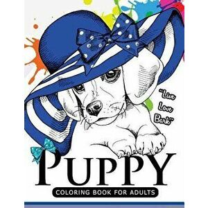 Puppy coloring Book for Adults: An Adult coloring book for dogs lover, Paperback - Dog Coloring Books imagine