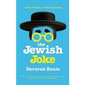 The Jewish Joke: A Short History?with Punchlines, Paperback - Devorah Baum imagine