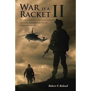 War is a Racket II, Paperback - Robert F. Boland imagine
