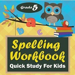 Grade 5 Spelling Workbook: Quick Study For Kids, Paperback - Baby Professor imagine