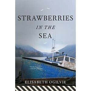 Strawberries in the Sea, Paperback - Elisabeth Ogilvie imagine