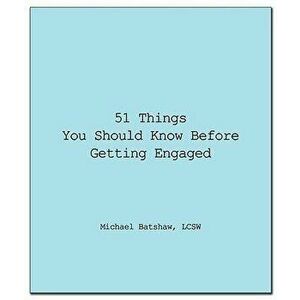 51 Things You Should Know Before Getting Engaged, Paperback - Michael Batshaw imagine