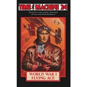 Time Machine 24: World War I Flying Ace, Paperback - Richard Mueller imagine