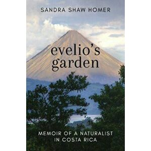 Evelio's Garden, Paperback - Sandra Homer imagine