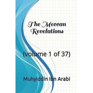 The Meccan Revelations: (volume 1 of 37), Paperback - Mohamed Haj Yousef imagine