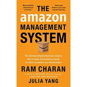 The Amazon Management System: The Ultimate Digital Business Engine That Creates Extraordinary Value for Both Customers and Shareholders, Hardcover - R imagine