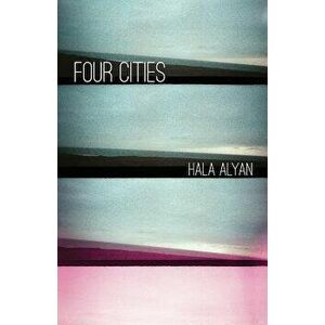 Four Cities, Paperback - Hala Alyan imagine
