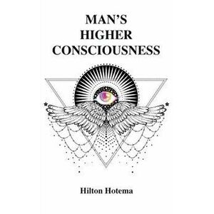 Man's Higher Consciousness, Hardcover - Hilton Hotema imagine