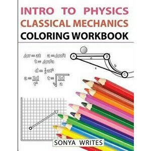 Intro to Physics: Classical Mechanics Coloring Workbook, Paperback - Sonya Writes imagine
