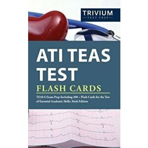 ATI TEAS Test Flash Cards: TEAS 6 Exam Prep Including 400+ Flash Cards for the Test of Essential Academic Skills, Sixth Edition, Paperback - Trivium H imagine