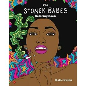 Stoner Babes Coloring Book, Paperback - Katie Guinn imagine