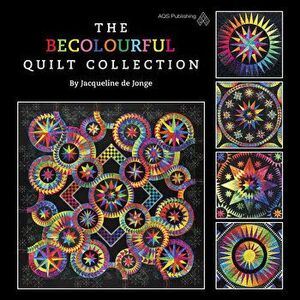 The Becolourful Quilt Collection, Hardcover - Jacqueline D. Jonge imagine