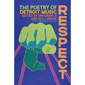 Respect: The Poetry of Detroit Music, Paperback - Jim Daniels imagine
