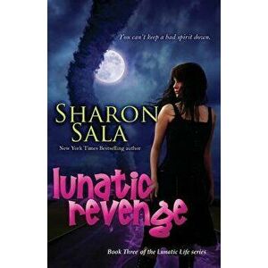 Lunatic Revenge, Paperback - Sharon Sala imagine