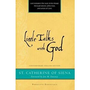 Little Talks with God, Paperback - Catherine of Siena imagine