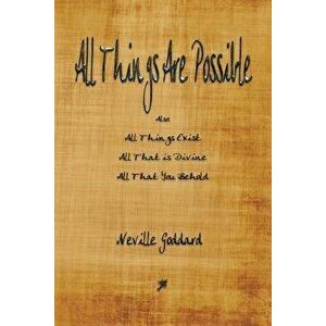 All Things Are Possible, Paperback - Neville Goddard imagine