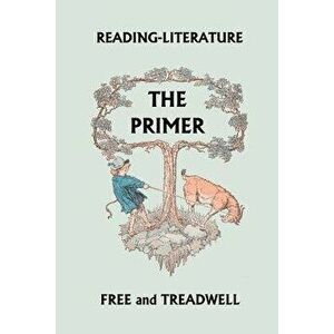 Reading-Literature The Primer, Paperback - Harriette Taylor Treadwell imagine