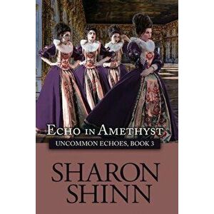 Echo in Amethyst, Paperback - Sharon Shinn imagine