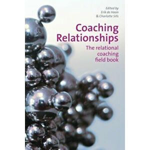 Coaching Relationships, Paperback - Erik & Sills, Charlotte De Haan imagine