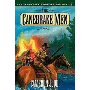 Canebrake Men, Paperback - Cameron Judd imagine