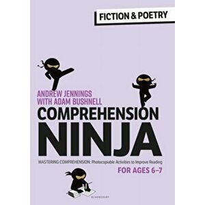 Comprehension Ninja for Ages 6-7: Fiction & Poetry. Comprehension worksheets for Year 2, Paperback - Adam (Professional author, UK) Bushnell imagine