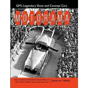 Motorama: GM's Legendary Show & Concept Cars, Paperback - David Temple imagine