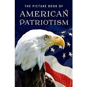 The Picture Book of American Patriotism: A Gift Book for Alzheimer's Patients and Seniors with Dementia, Paperback - Sunny Street Books imagine