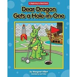 Dear Dragon Gets a Hole-In-One, Paperback - Margaret Hillert imagine