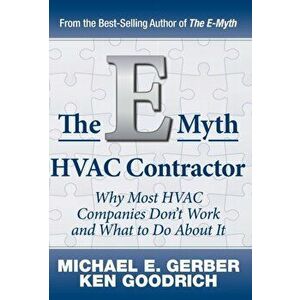 The E-Myth HVAC Contractor: Why Most HVAC Companies Don't Work and What to Do About It, Hardcover - Michael E. Gerber imagine