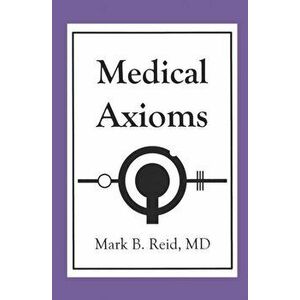 Medical Axioms: 1st Edition, Paperback - Stuart Linas MD imagine