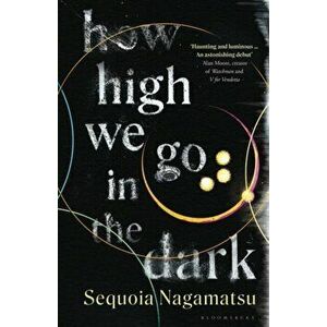 How High We Go in the Dark, Hardback - Sequoia Nagamatsu imagine