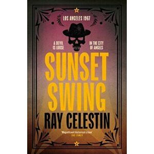 Sunset Swing, Hardback - Ray Celestin imagine