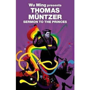 Sermon to the Princes, Paperback - Thomas Muntzer imagine