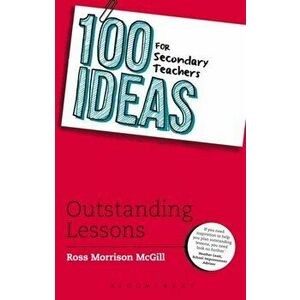100 Ideas for Secondary Teachers: Outstanding Lessons, Paperback - *** imagine