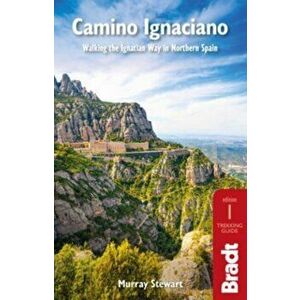 Camino Ignaciano. Walking the Ignatian Way in Northern Spain, Paperback - Murray Stewart imagine