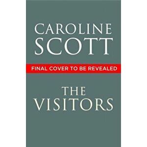 The Visitors, Hardback - Caroline Scott imagine