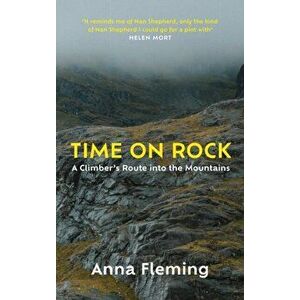 Time on Rock. A Climber's Route into the Mountains, Main, Hardback - Anna Fleming imagine